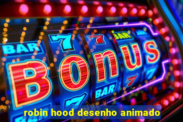 robin hood desenho animado